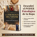 La Psicología del Vestir - Lo que tu ropa dice de vos antes de que abras la boca